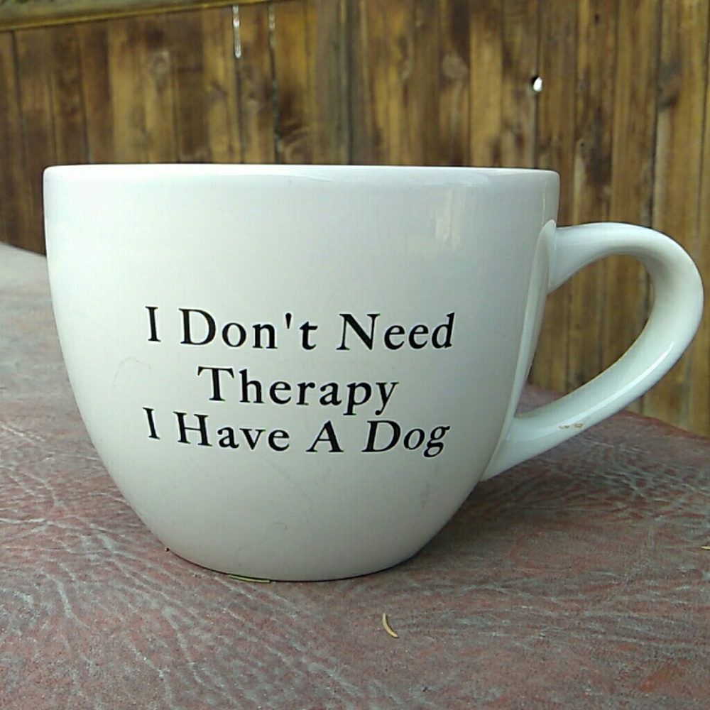 Mug "I don't need therapy I have a dog".